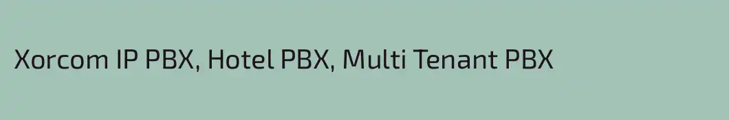 Xorcom IP PBX, Hotel PBX, Multi Tenant PBX